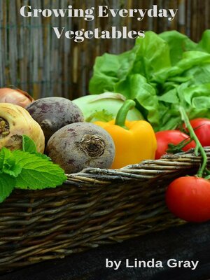 cover image of Growing Everyday Vegetables